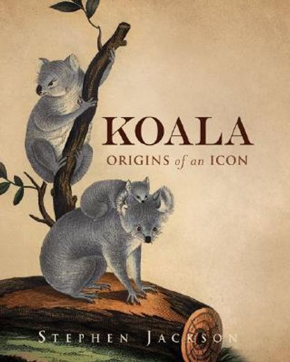 Koala: Origins of an Icon (in English)