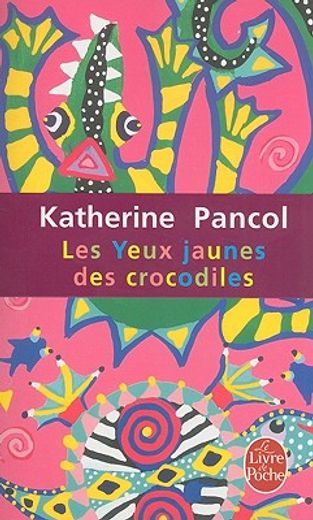 Les Yeux jaunes des crocodiles (Littérature & Documents) (en Francés)