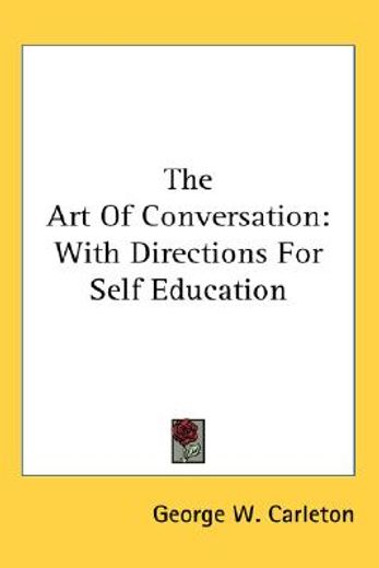 the art of conversation,with directions for self education