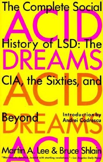 acid dreams,the complete social history of lsd : the cia, the sixties, and beyond (en Inglés)