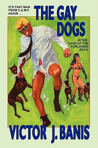 the gay dogs,the further adventures of that man from c.a.m.p. (en Inglés)
