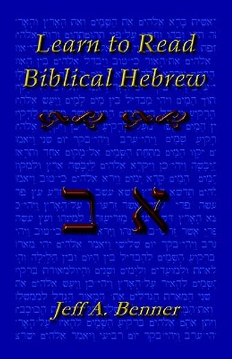 learn biblical hebrew,a guide to learning the hebrew alphabet, vocabulary and sentence structure of the hebrew bible
