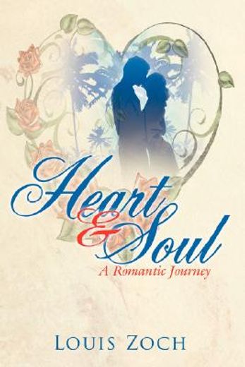 heart and soul: a romantic journey
