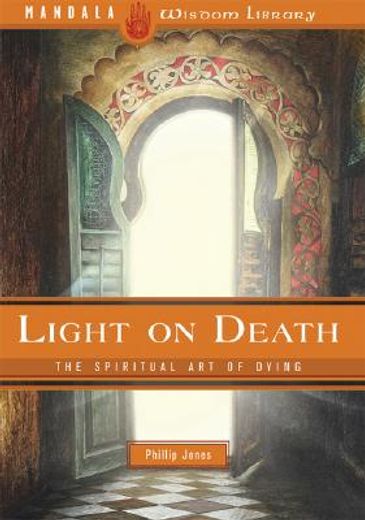 Light on Death: The Spiritual Art of Dying (en Inglés)