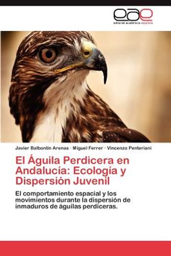 el guila perdicera en andaluc a: ecolog a y dispersi n juvenil (in Spanish)