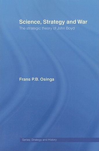 science, strategy and war,the strategic theory of john boyd
