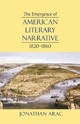 the emergence of american literary narrative, 1820-1860