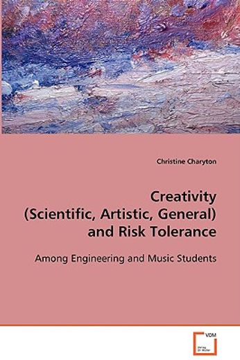 creativity (scientific, artistic, general) and risk tolerance