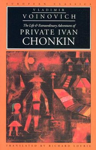 the life & extraordinary adventures of private ivan chonkin