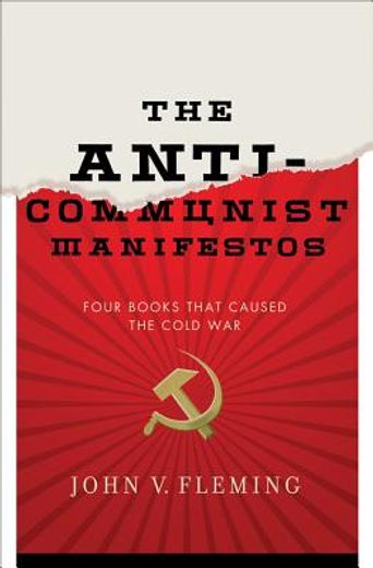 the anti-communist manifestos,four books that shaped the cold war