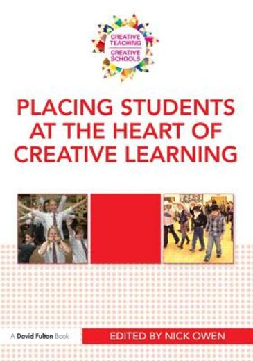 placing students at the heart of creative learning,innovative teachers at work