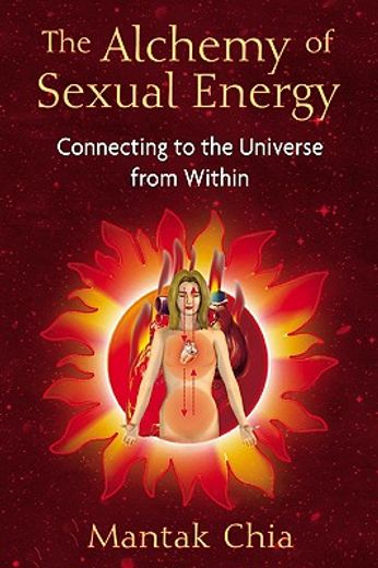 the alchemy of sexual energy,connecting to the universe from within (in English)