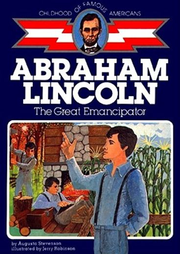 Abraham Lincoln: The Great Emancipator (en Inglés)