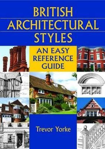 British Architectural Styles: An Easy Reference Guide (en Inglés)