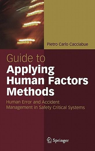 guide to applying human factors methods,human error and accident management in safety critical systems