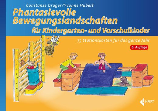 Phantasievolle Bewegungslandschaften für Kindergarten- und Vorschulkinder: 75 Stationskarten für das Ganze Jahr (en Alemán)