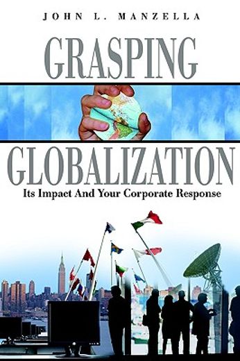 grasping globalization,its impact and your corporate response