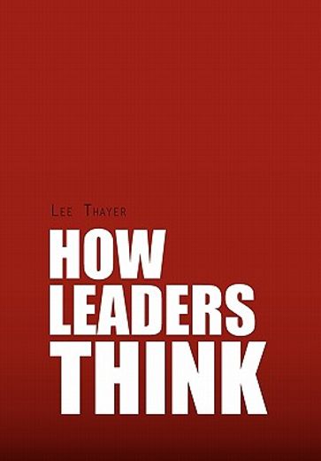 how leaders think (en Inglés)