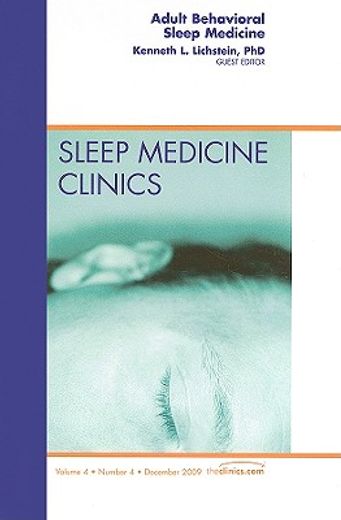 Adult Behavioral Sleep Medicine, an Issue of Sleep Medicine Clinics: Volume 4-4 (en Inglés)