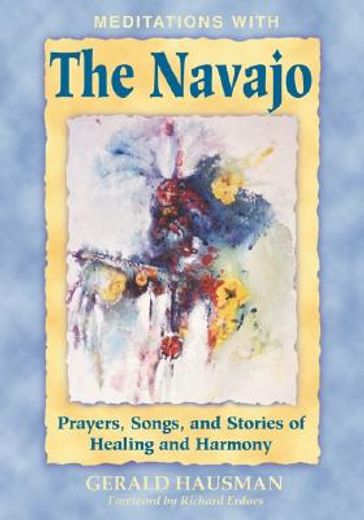 meditations with the navajo,prayers, songs, and stories of healing and harmony