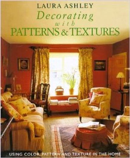 Laura Ashley Decorating With Patterns And Textures (en Inglés)