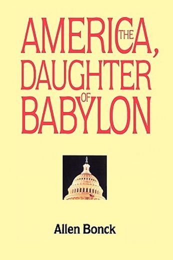 america, the daughter of babylon (en Inglés)