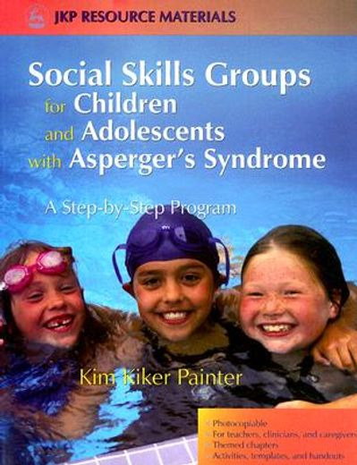 Social Skills Groups for Children and Adolescents with Asperger's Syndrome: A Step-By-Step Program (en Inglés)