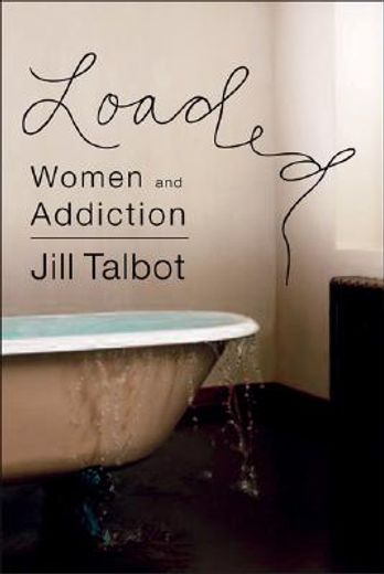 loaded,women and addiction