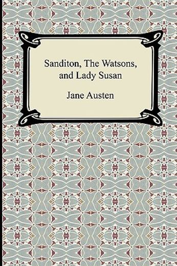 sanditon, the watsons, and lady susan (en Inglés)