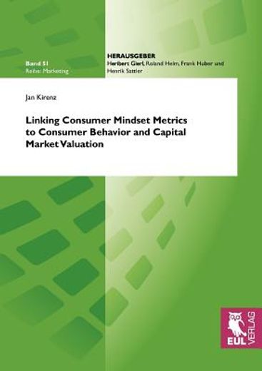 linking consumer mindset metrics to consumer behavior and capital market valuation