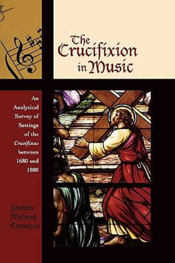 the crucifixion in music,an analytical survey of settings of the crucifixus between 1680 and 1800