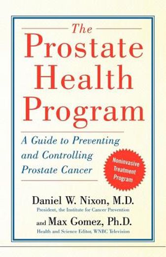 the prostate health program,a guide to preventing and controlling prostate cancer