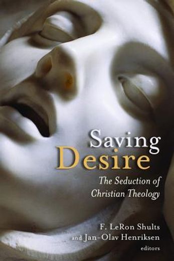 saving desire,the seduction of christian theology