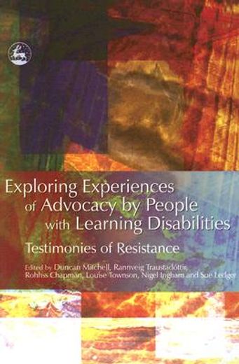 Exploring Experiences of Advocacy by People with Learning Disabilities: Testimonies of Resistance (en Inglés)