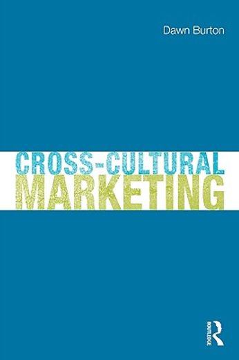 cross-cultural marketing,theory, practice and relevance