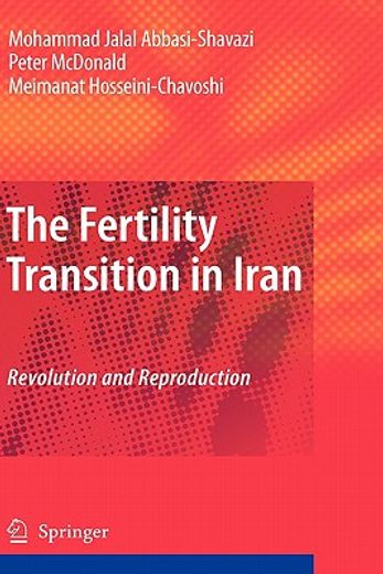 the fertility transition in iran,revolution and reproduction