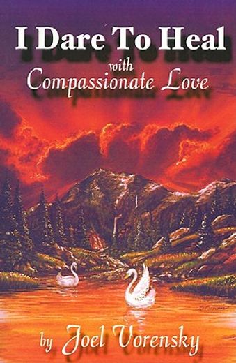 i dare to heal,with compassionate love