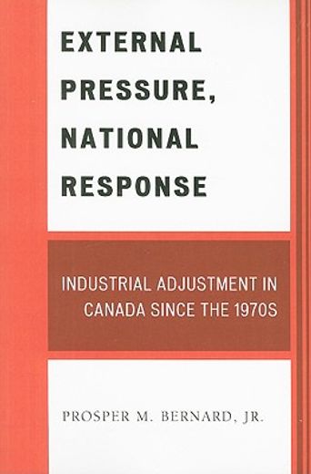 external pressure, national response,industrial adjustment in canada since the 1970s