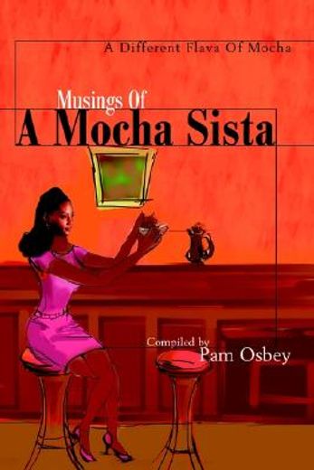 musings of a mocha sista,a different flava of mocha