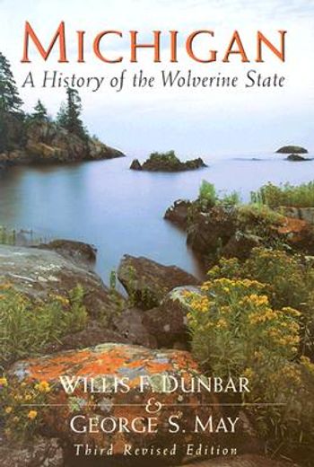 michigan,a history of the wolverine state (en Inglés)