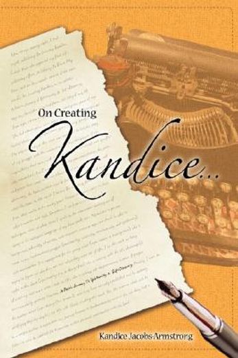on creating kandice:a poetic journey to spirituality & self-discovery