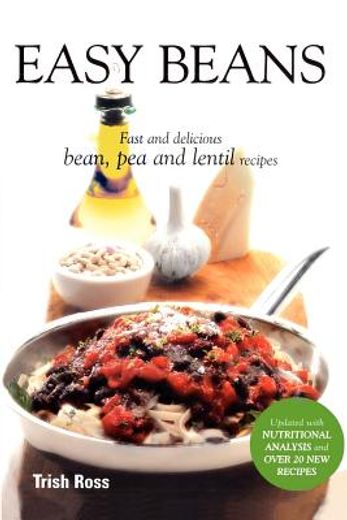 easy beans,fast and delicious bean, pea, and lentil recipes (en Inglés)