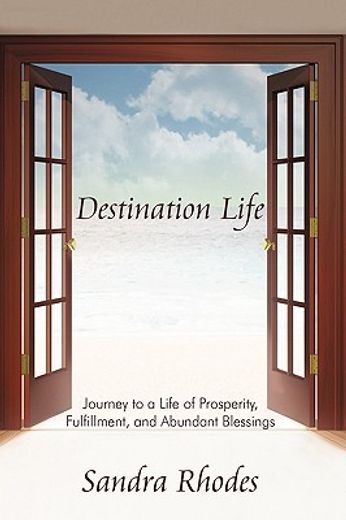 destination life,journey to a life of prosperity, fulfillment, and abundant blessings