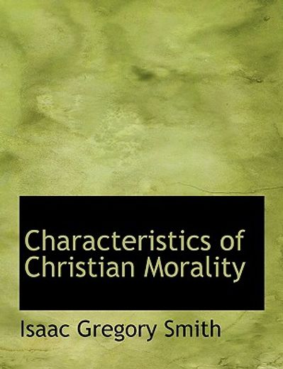 characteristics of christian morality (large print edition)