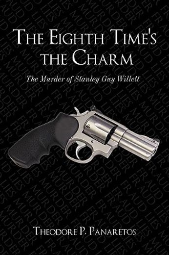 the eighth time´s the charm,the murder of stanley guy willetts