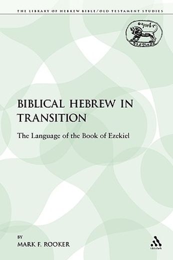 biblical hebrew in transition,the language of the book of ezekiel