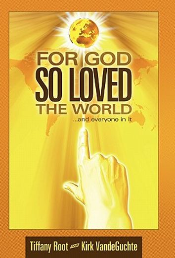 for god so loved the world,...and everyone in it