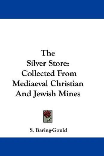 the silver store: collected from mediaev
