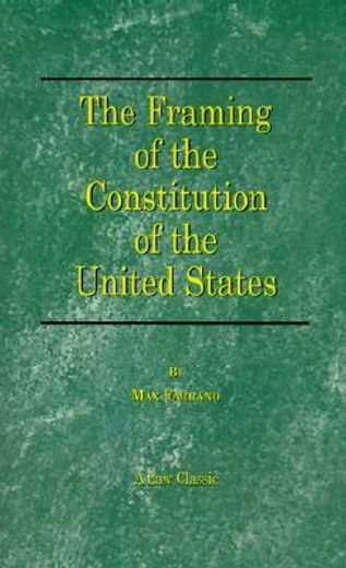 the framing of the constitution of the united states