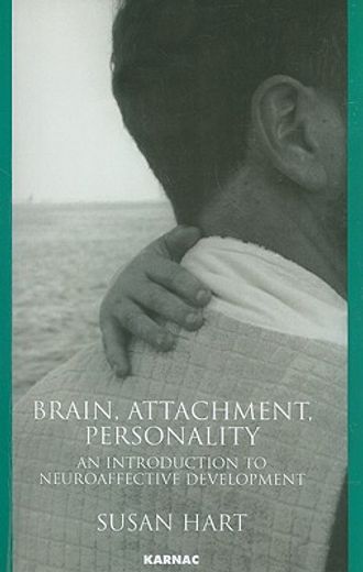 brain, attachment, personality,an introduction to neuro-affective development